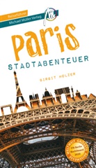 Birgit Holzer, Matthia Kröner, Matthias Kröner - Paris - Stadtabenteuer Reiseführer Michael Müller Verlag