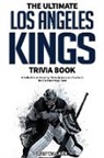 Ray Walker - The Ultimate Los Angeles Kings Trivia Book