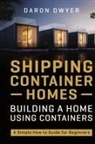 Daron Dwyer - Shipping Container Homes