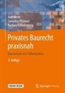 Cornelius Pfisterer, Bar Schellenberg, Barbara Schellenberg, Axel Wirth - Privates Baurecht praxisnah