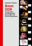 Sebastian Thalheim - 8 mm DDR