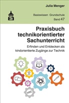 Julia Menger - Praxisbuch technikorientierter Sachunterricht