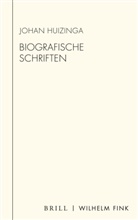 Johan Huizinga, Annette Wunschel - Biografische Schriften