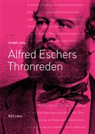 Joseph Jung, Joseph Jung - Alfred Eschers Thronreden