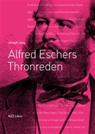 Joseph Jung, Joseph Jung - Alfred Eschers Thronreden