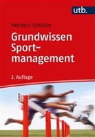 Norbert Schütte, Norbert (Dr.) Schütte - Grundwissen Sportmanagement