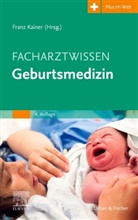 Fran Kainer, Franz Kainer - Facharztwissen Geburtsmedizin
