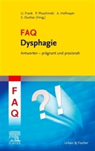 Stefan Duchac, Stefanie Duchac, Ulrik Frank, Ulrike Frank, Andrea Hofmayer, Petr Pluschinski... - FAQ Dysphagie