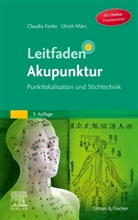 Claudi Focks, Claudia Focks, Ulrich März - Leitfaden Akupunktur