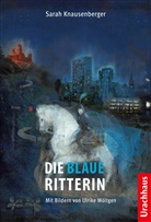 Sarah Knausenberger, Ulrike Möltgen - Die Blaue Ritterin