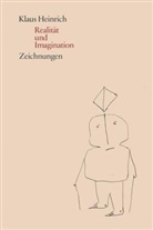 Klaus Gerrit Friese, Klau Heinrich, Klaus Heinrich, Carolin Neubaur, Caroline Neubaur, Corinn Thierolf... - Realität und Imagination