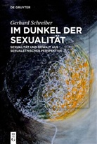 Gerhard Schreiber - Im Dunkel der Sexualität