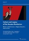 Christopher Balme, Burc Dogramaci, Burcu Dogramaci, Christoph Hilgert, Christoph Hilgert et al, Riccardo Nicolosi... - Culture and Legacy of the Russian Revolution