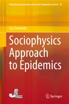 Jun Tanimoto - Sociophysics Approach to Epidemics