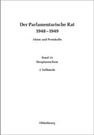 Bundesarchiv, Deutscher Bundestag, Michae F Feldkamp, Michael F Feldkamp, Michael F. Feldkamp - Der Parlamentarische Rat 1948-1949 - BAND 14: Hauptausschuß, 2 Teile