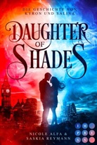 Nicol Alfa, Nicole Alfa, Saskia Reymann - Daughter of Shades (Die Geschichte von Kyron und Salina 1)