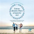 Ibe Dissing Sandahl, Iben Dissing Sandahl, Sarah Mia Zobel, Charlotte Puder - Warum dänische Eltern entspannter sind, Audio-CD, MP3 (Audio book)