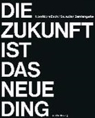 Nora Mona Bach, Sebastia Gerstengarbe, Sebastian Gerstengarbe - Die Zukunft ist das neue Ding