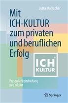 Jutta Malzacher - Mit ICH-KULTUR  zum privaten und beruflichen Erfolg