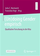 Julia C. Nentwich, Juli C Nentwich, Juli Nentwich, Julia Nentwich, Julia C. Nentwich, Vogt... - (Un)doing Gender empirisch