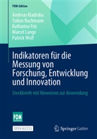 Tobia Buchmann, Tobias Buchmann, Katharina Friz, Andrea Kladroba, Andreas Kladroba, Marcel Lange... - Indikatoren f&uuml;r die Messung von Forschung, Entwicklung und Innovation