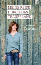 Susanne Ospelkaus - Meine Reise durch das Trauerland