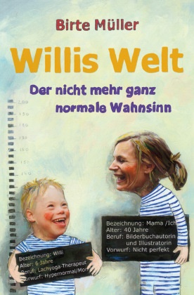 Birte Müller, Birte Müller - Willis Welt - Der nicht mehr ganz normale Wahnsinn