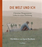 Christian Morgenstern, Quint Buchholz - Die Welt und ich