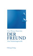 Peter Werner Maria Löw - Der Freund
