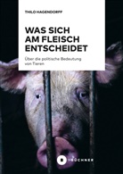 Thilo Hagendorff, Thilo (Dr.) Hagendorff - Was sich am Fleisch entscheidet