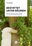 Julia Kaiser - Bestattet unter Bäumen