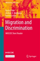 Rosit Fibbi, Rosita Fibbi, Arnfinn Midtbøen, Arnfinn H Midtbøen, Arnfinn H. Midtbøen, Patrick Simon - Migration and Discrimination