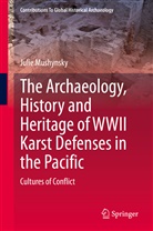 Julie Mushynsky - The Archaeology, History and Heritage of WWII Karst Defenses in the Pacific