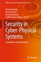Ali Ismail Awad, Steve Furnell, Steven Furnell, Marcin Paprzycki, Marcin Paprzycki et al, Sudhir Kumar Sharma - Security in Cyber-Physical Systems