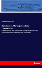 Ferdinand Michel - Heinrich von Morungen und die Troubadours