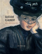 Gustave Flaubert - Drei Geschichten