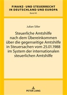 Julian Siller, Rainer Wernsmann - Steuerliche Amtshilfe nach dem Übereinkommen über die gegenseitige Amtshilfe in Steuersachen vom 25.01.1988 im System der internationalen steuerlichen Amtshilfe