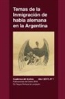Lila Bujaldon de Esteves, Regula Rohland De Langbehn, Anne Saint Saveur-Henn - Temas de la Inmigración de habla alemana en la Argentina