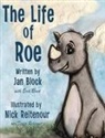 Jan Block, Erik P. Block - The Life of Roe
