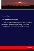 Thomas H. Dyer - The Ruins of Pompeii