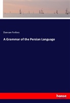 Duncan Forbes - A Grammar of the Persian Language