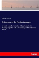 Duncan Forbes - A Grammar of the Persian Language