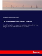 John Starkey, Jean-Baptiste Tavernier - The Six Voyages of John Baptista Tavernier