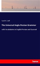 Syed A. Latif - The Universal Anglo-Persian Grammar