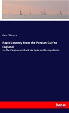 Geo. Waters - Rapid Journey from the Persian Gulf to England