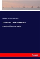 Josafa Barbaro, Ambrogio Contarini, William Thomas - Travels to Tana and Persia