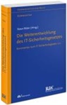 Lutz Keppeler, Anne Paschke, Anne (Prof. Dr. Paschke, Anne (Prof. Dr.) Paschke, Stev Ritter, Steve Ritter... - Die Weiterentwicklung des IT-Sicherheitsgesetzes