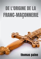 Thomas Paine - De l'origine de la Franc-maçonnerie