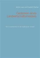 Friedrich Fischer, Achi Lack, Achim Lack - Gedanken eines Landwirtschaftsmeisters