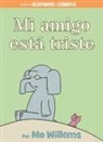 Mo Willems - Mi amigo esta triste-Spanish Edition